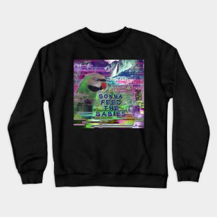 gonna feed the babies #4 Crewneck Sweatshirt